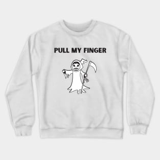 Pull my finger grim reaper Crewneck Sweatshirt